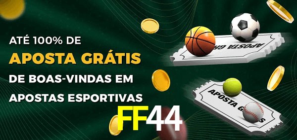 FF44 Ate 100% de Aposta Gratis
