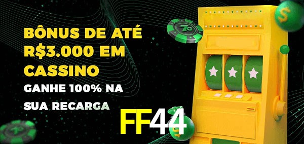 FF44 melhor bônus de depósito